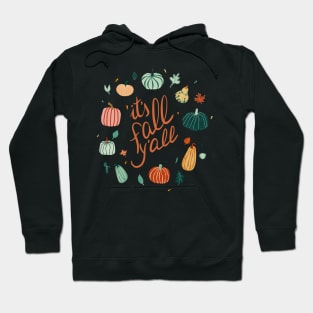 It's fall y'all. Fall theme with pumpkins and leaves Hoodie